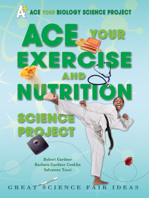 Title details for Ace Your Exercise and Nutrition Science Project by Robert Gardner - Wait list
